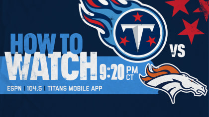 Denver Broncos vs. Tennessee Titans: How to Watch, Listen and Live Stream