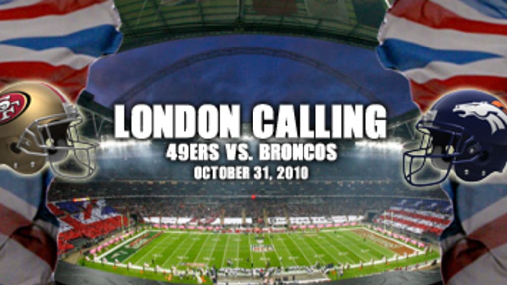 London Calling: 49ers vs. Broncos on Oct 31