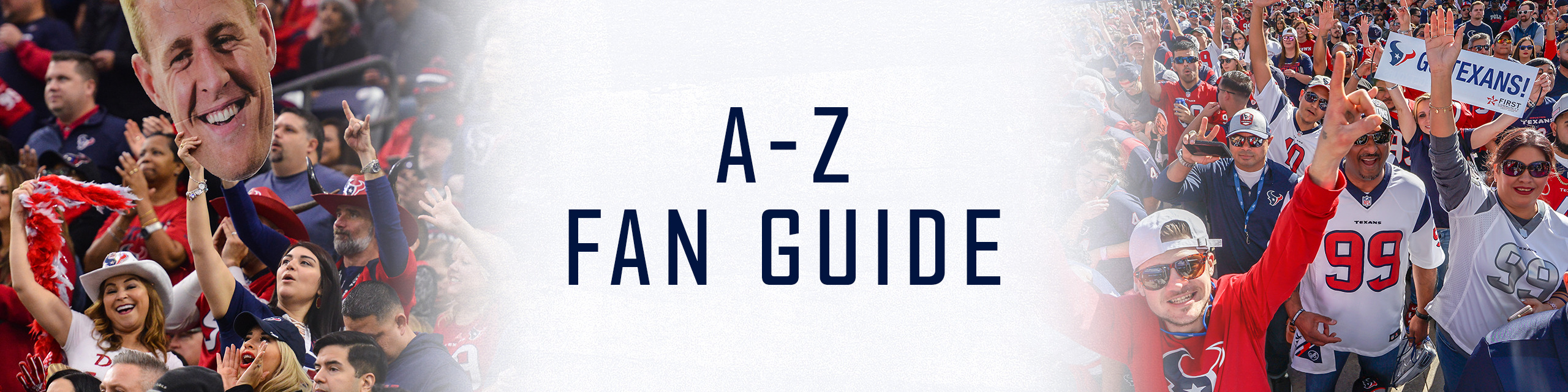 A Z Texans Fan Guide Houston Texans Houstontexanscom