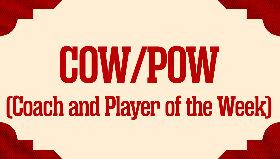 COW/POW (Coach and Player of the Week)