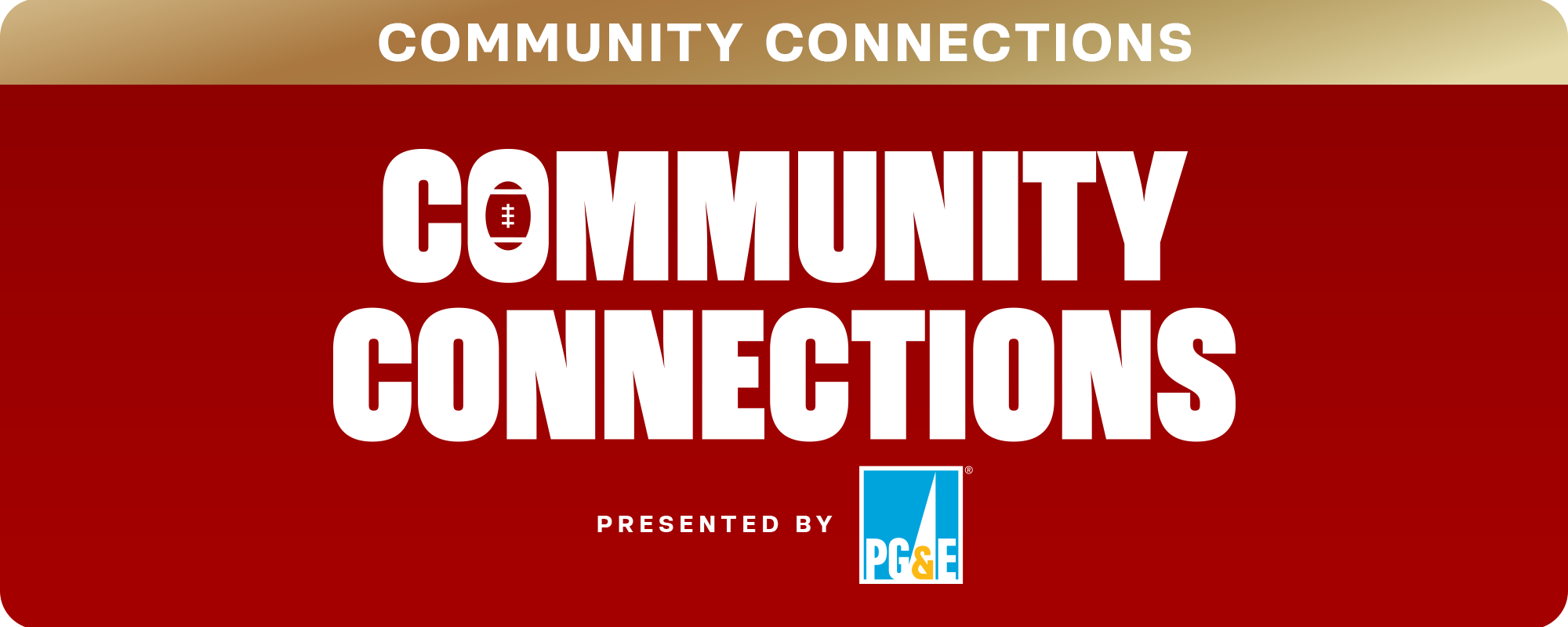 Community Connections Presented by PG&E