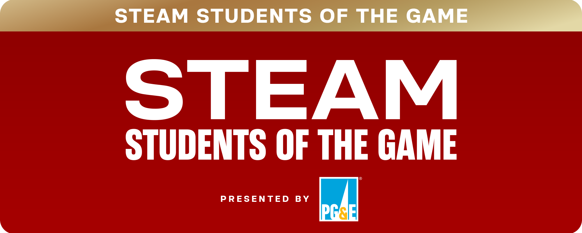 STEAM Students of the Game Presented by PG&E