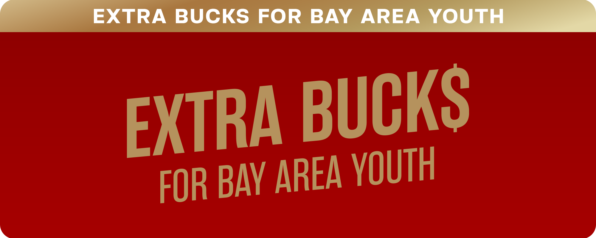 Extra Bucks for Bay Area Youth