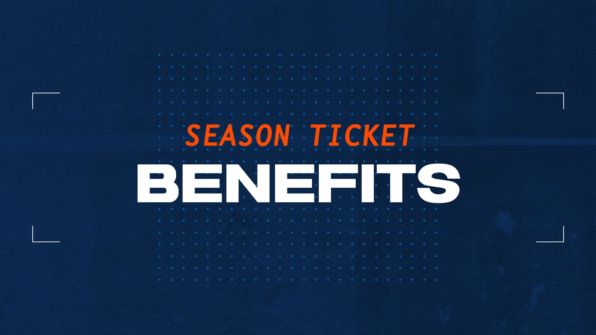 Season Ticket Member Benefits