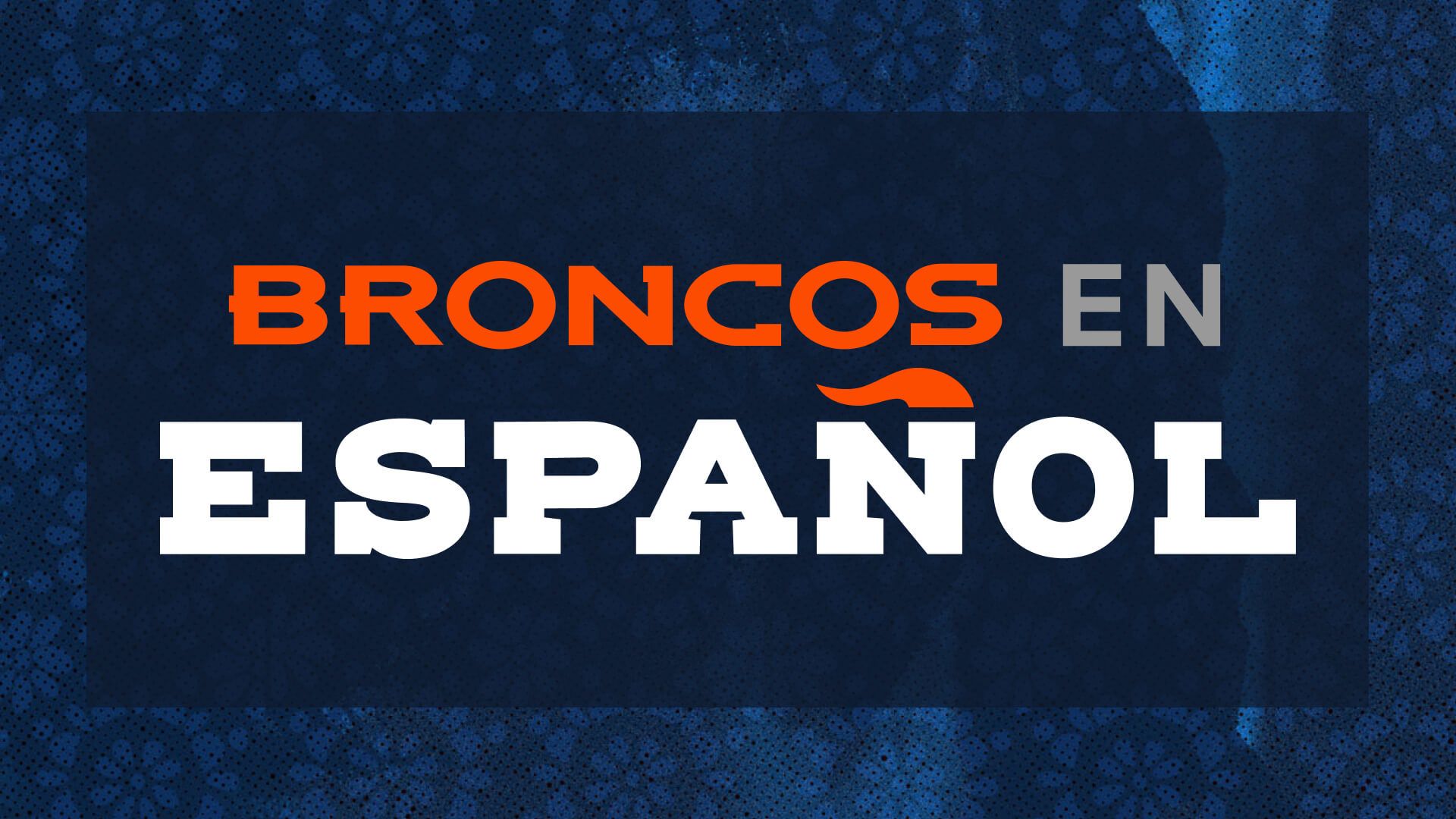 Broncoes en Español