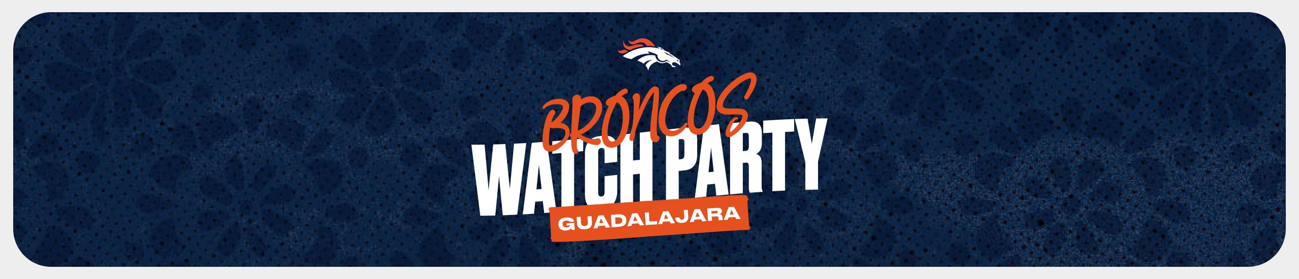 Broncos Watch Party Guadalajara