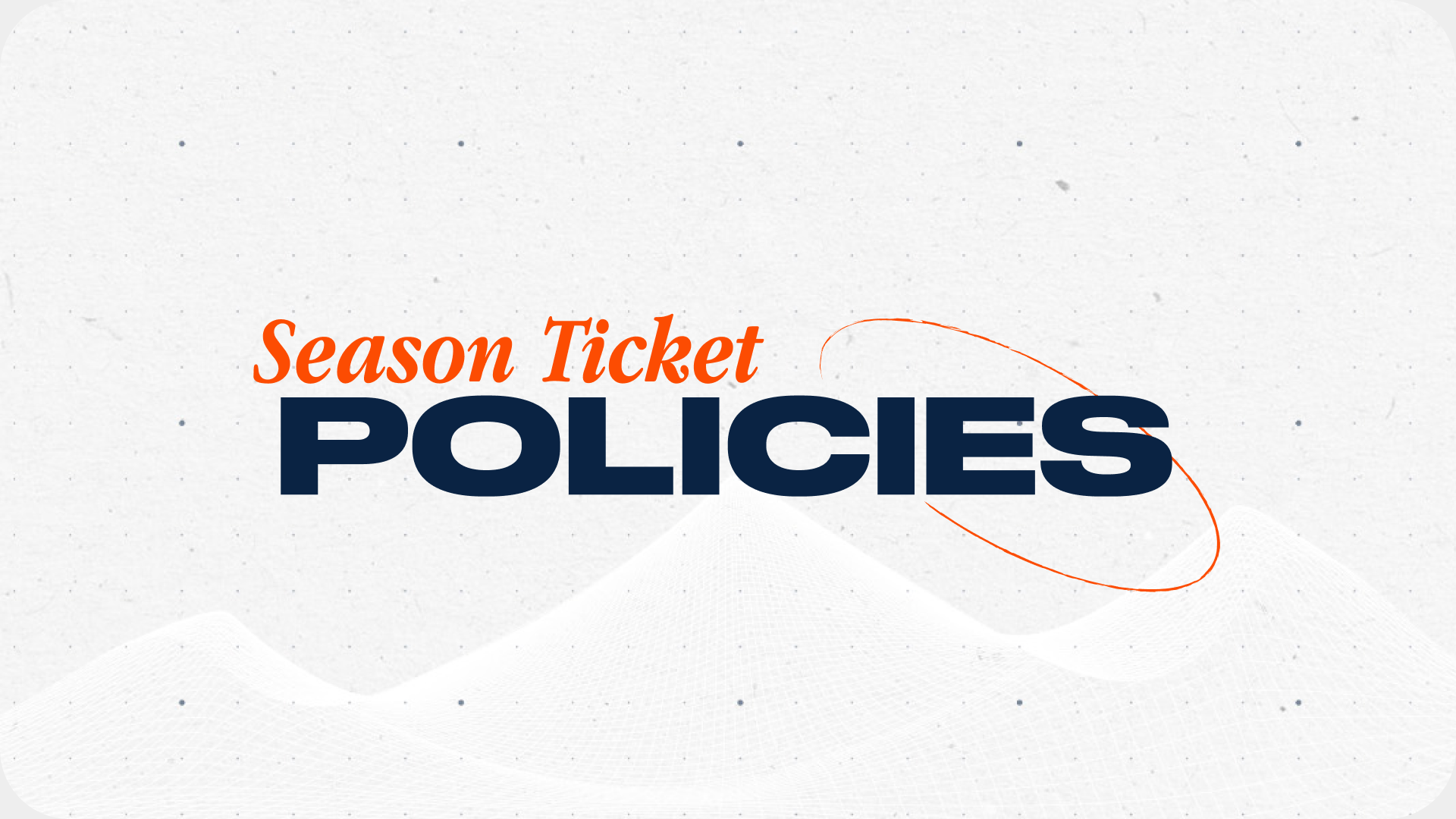 Season Ticket Member Policies