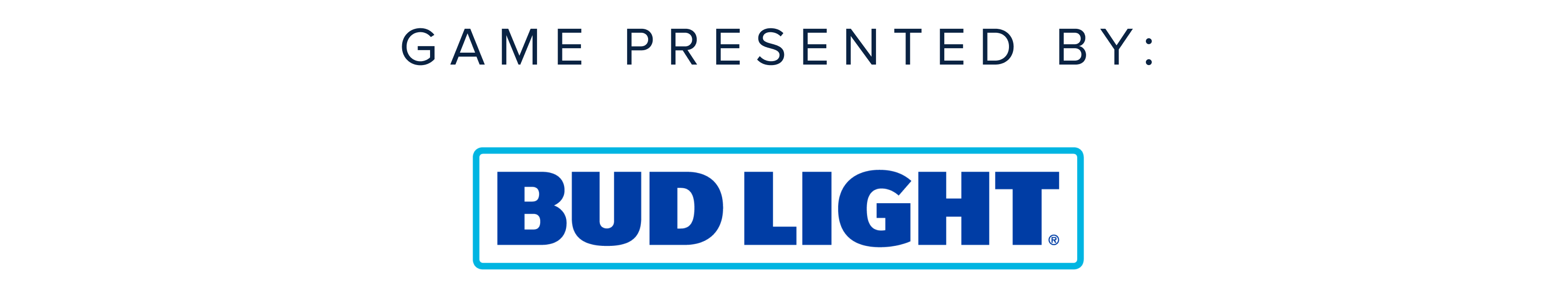 Game Presented by Bud Light