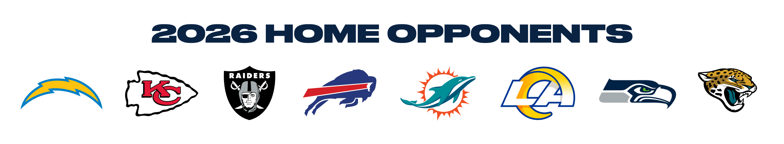 2026 Home Opponents, Chargers, Chiefs, Raiders, Bills, Dolphins, Rams, Seahawks, Jaguars
