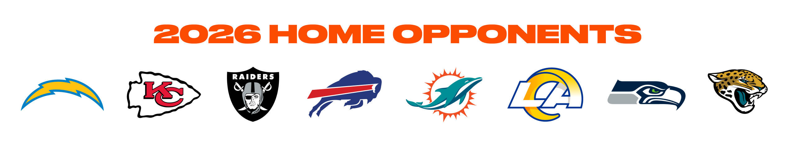 2026 Home Opponents, Chargers, Chiefs, Raiders, Bills, Dolphins, Rams, Seahawks, Jaguars