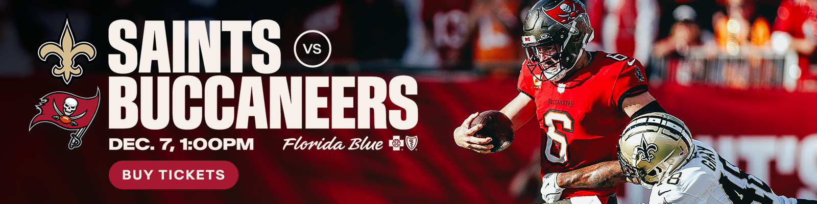 Saints vs. Buccaneers Dec. 7 - 1:00pm. Florida Blue Buy Tickets