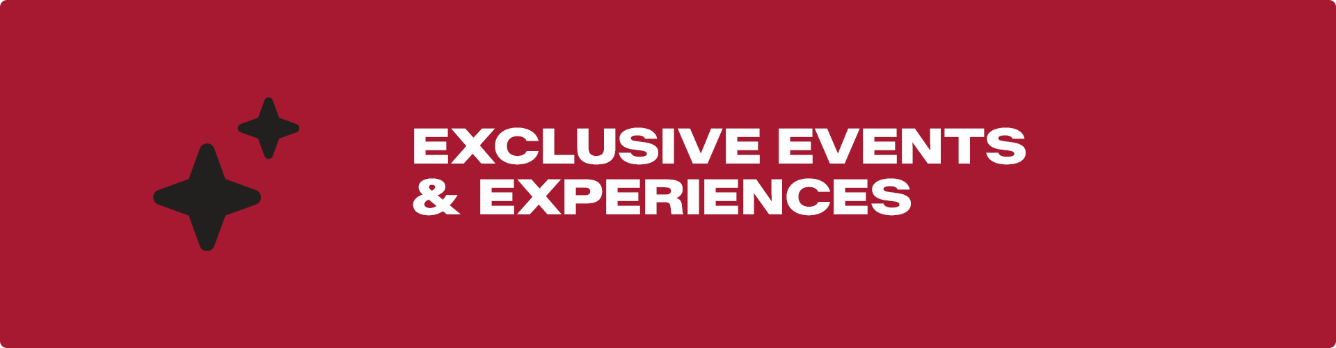 Exclusive Events & Experiences