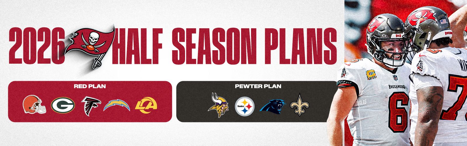 2026 Half Season Plans: Red Plan - Browns, Packers, Falcons, Chargers & Rams, Pewter Plan - Chiefs, Vikings, Steelers, Panthers, Saints