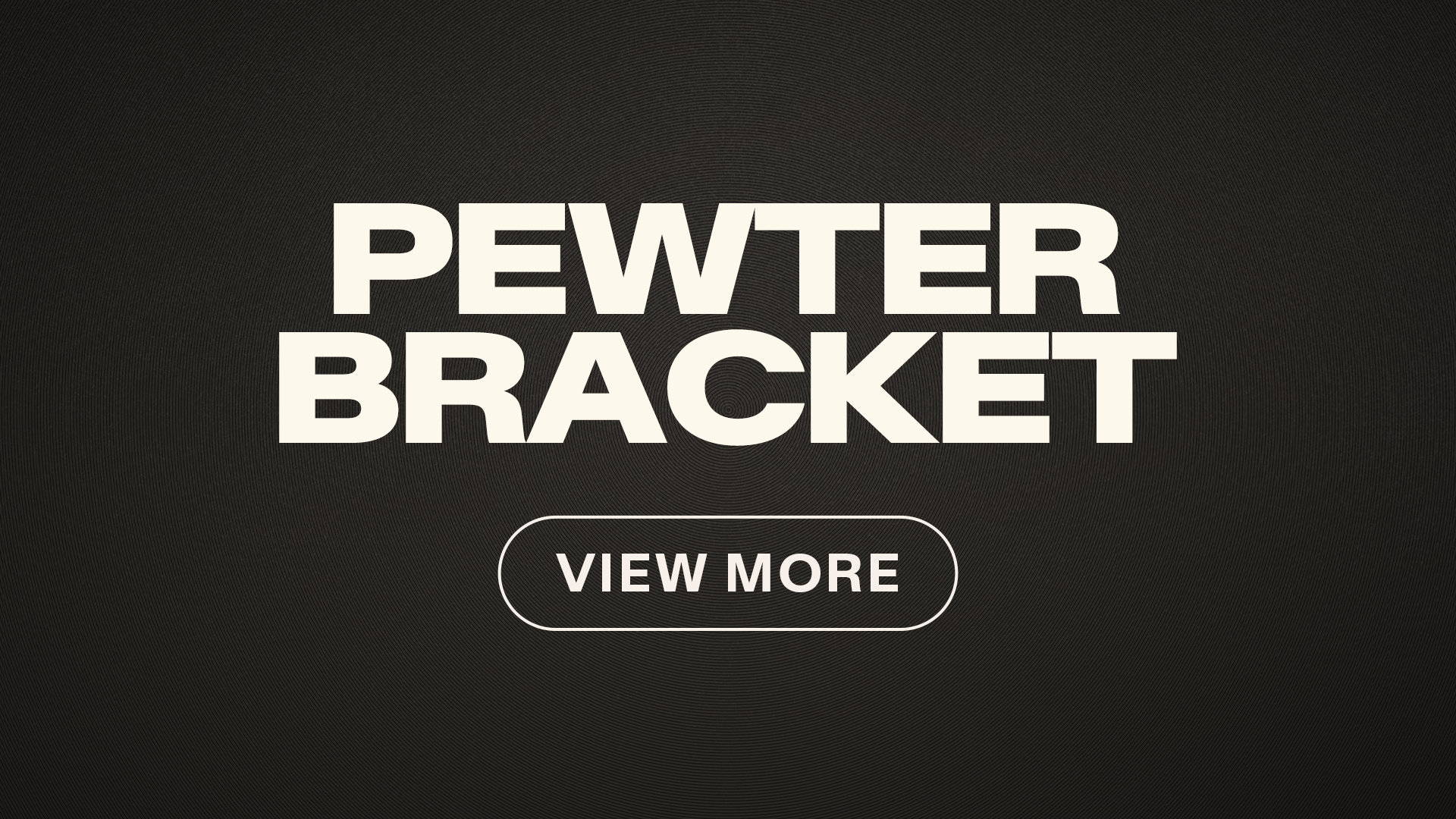 Pewter Bracket