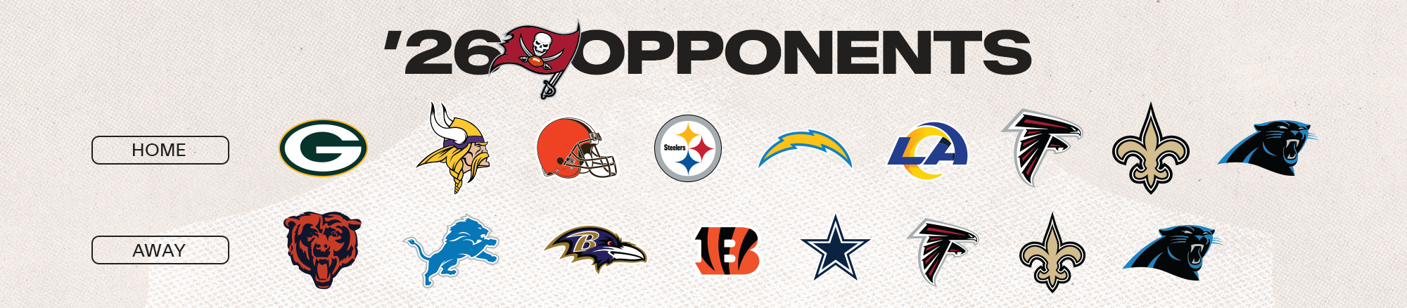 2026 Home: GB, MIN, CLE, PIT, ATL, CAR, NO, LAR & LAC 2026 Away: CHI, DET, BAL, CIN, ATL, CAR, NO & DAL