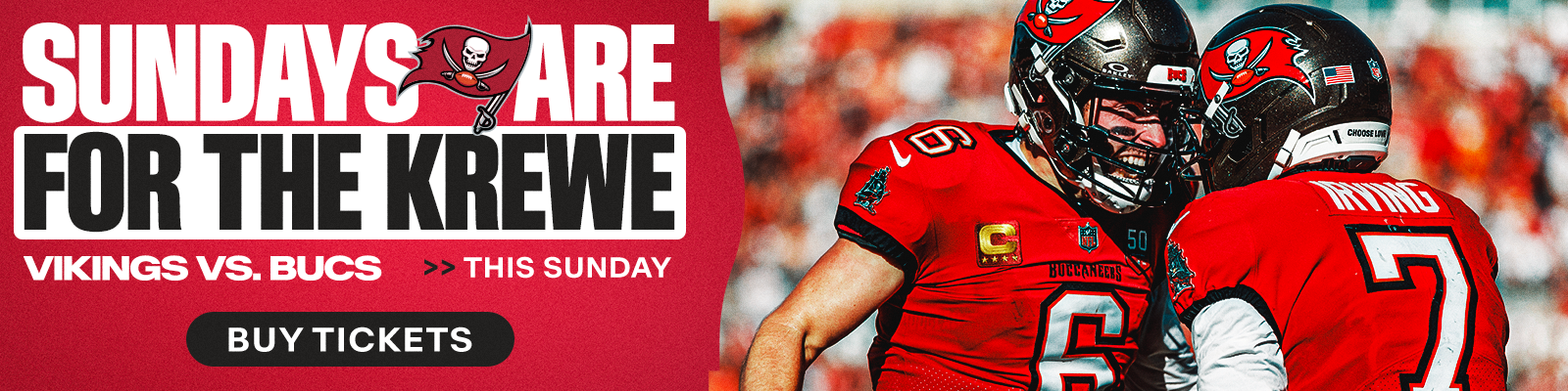 Sundays are for the Krewe. Bucs vs. Vikings  > > This Sunday -  Sunday September 27 - Buy Tickets
