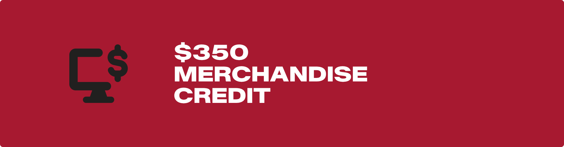 $350 Merchandise Credit