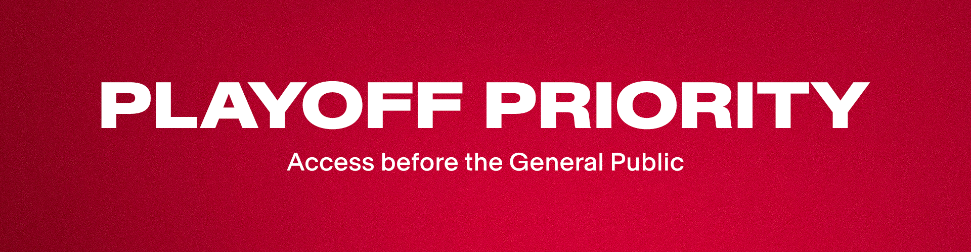 Playoff Priority - Access before the general public