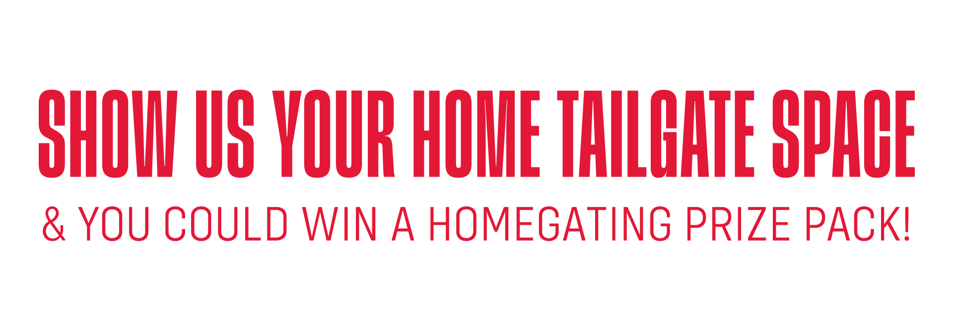 Show us your home tailgate space and you could win a homegating prize pack!