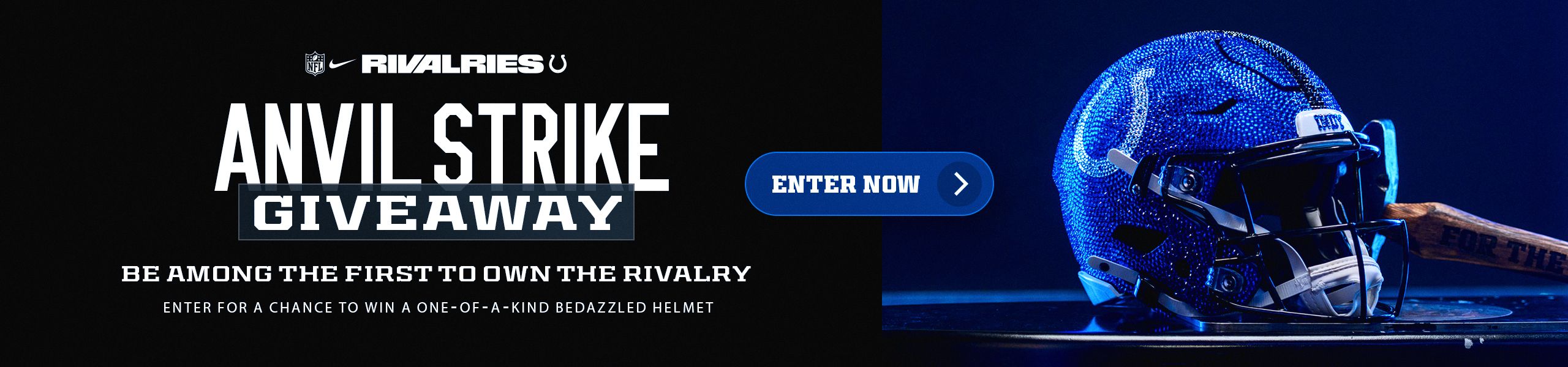 Nike Rivalries. Anvil Strike Giveaway. Be among the first to own the rivalry. Enter for a chance to win a one of a kind bedazzled helmet. Enter now.