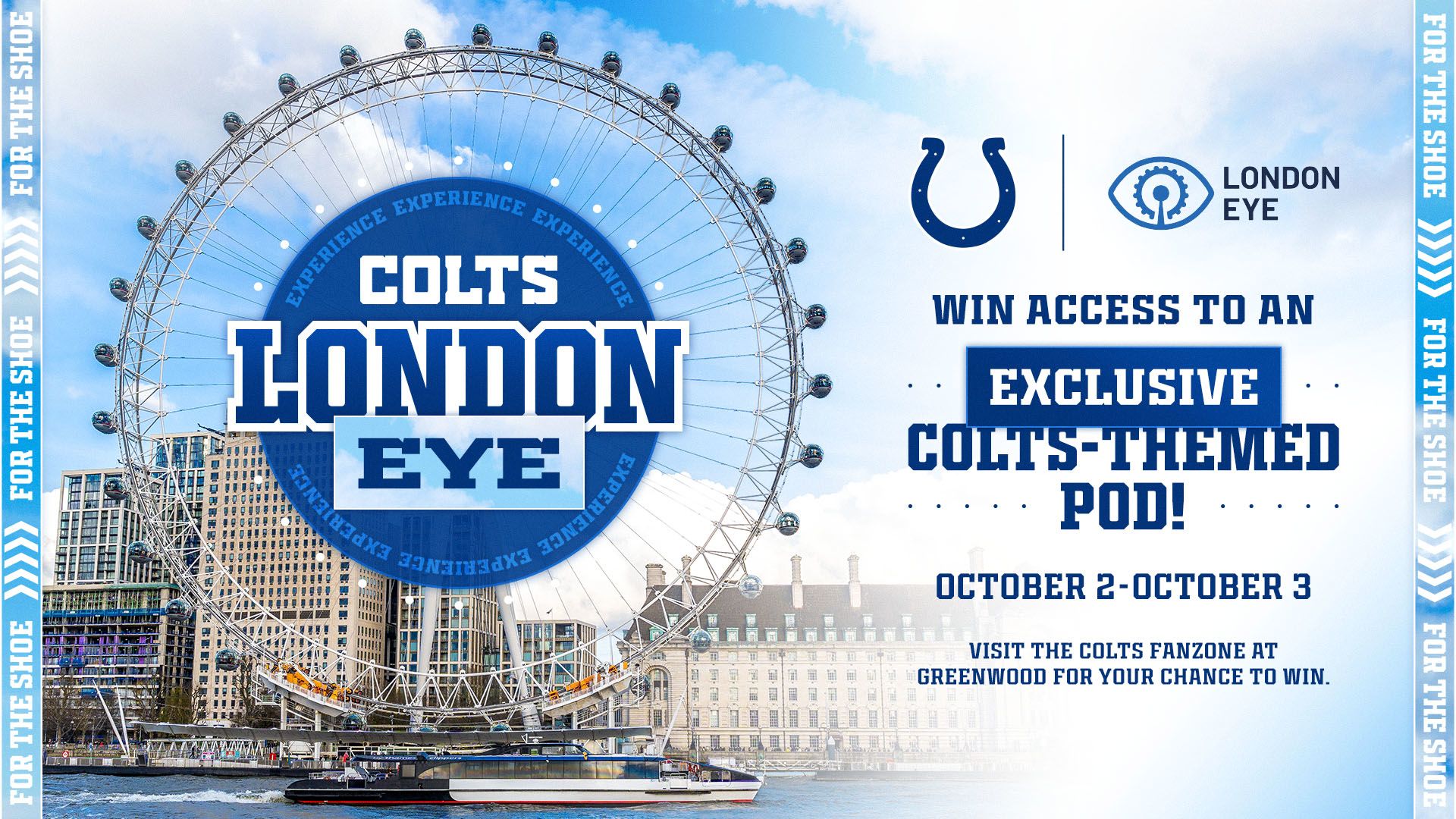 Win access to an exclusive Colts-themed pod! October 2 - October 3. Visit the Colts Fanzone at Greenwood for your chance to win.