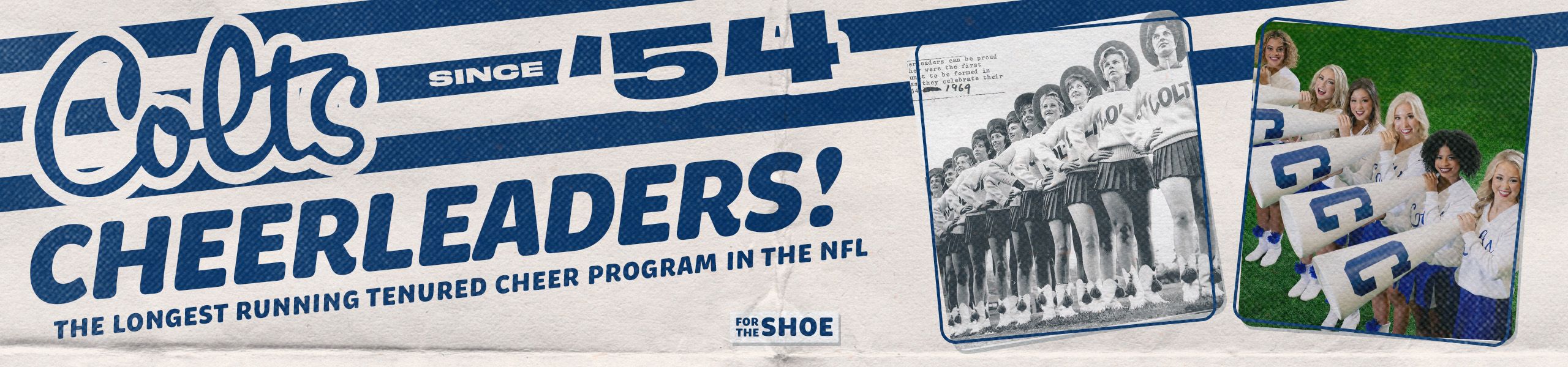 Colts cheerleaders since 1954. The longest running tenured cheer program in the NFL.