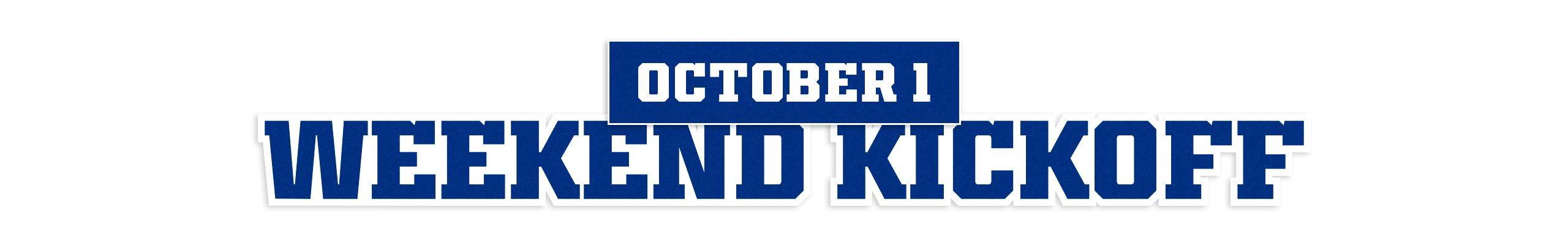 October 1 Weekend Kickoff