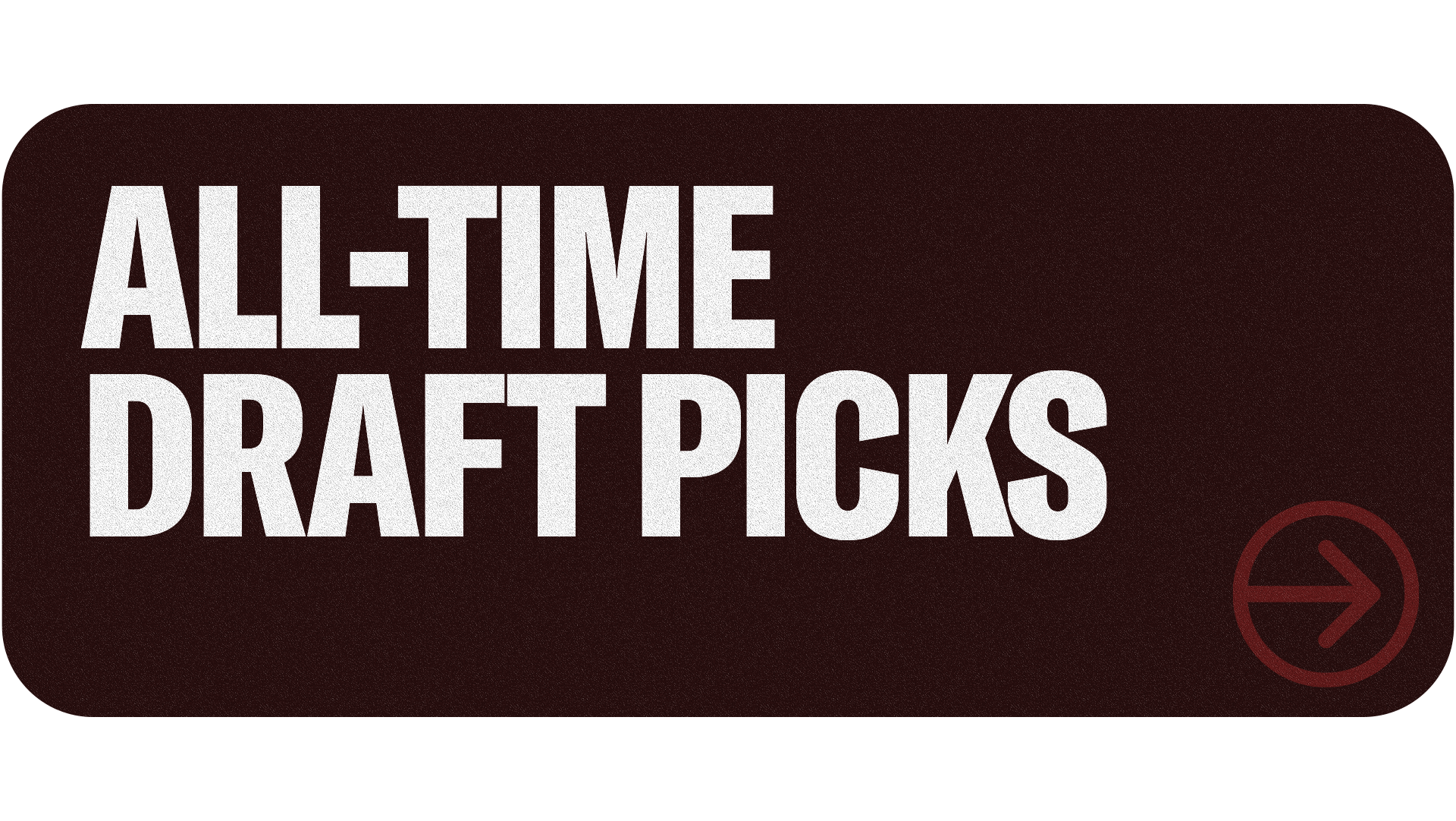 Click here to view all-time draft picks