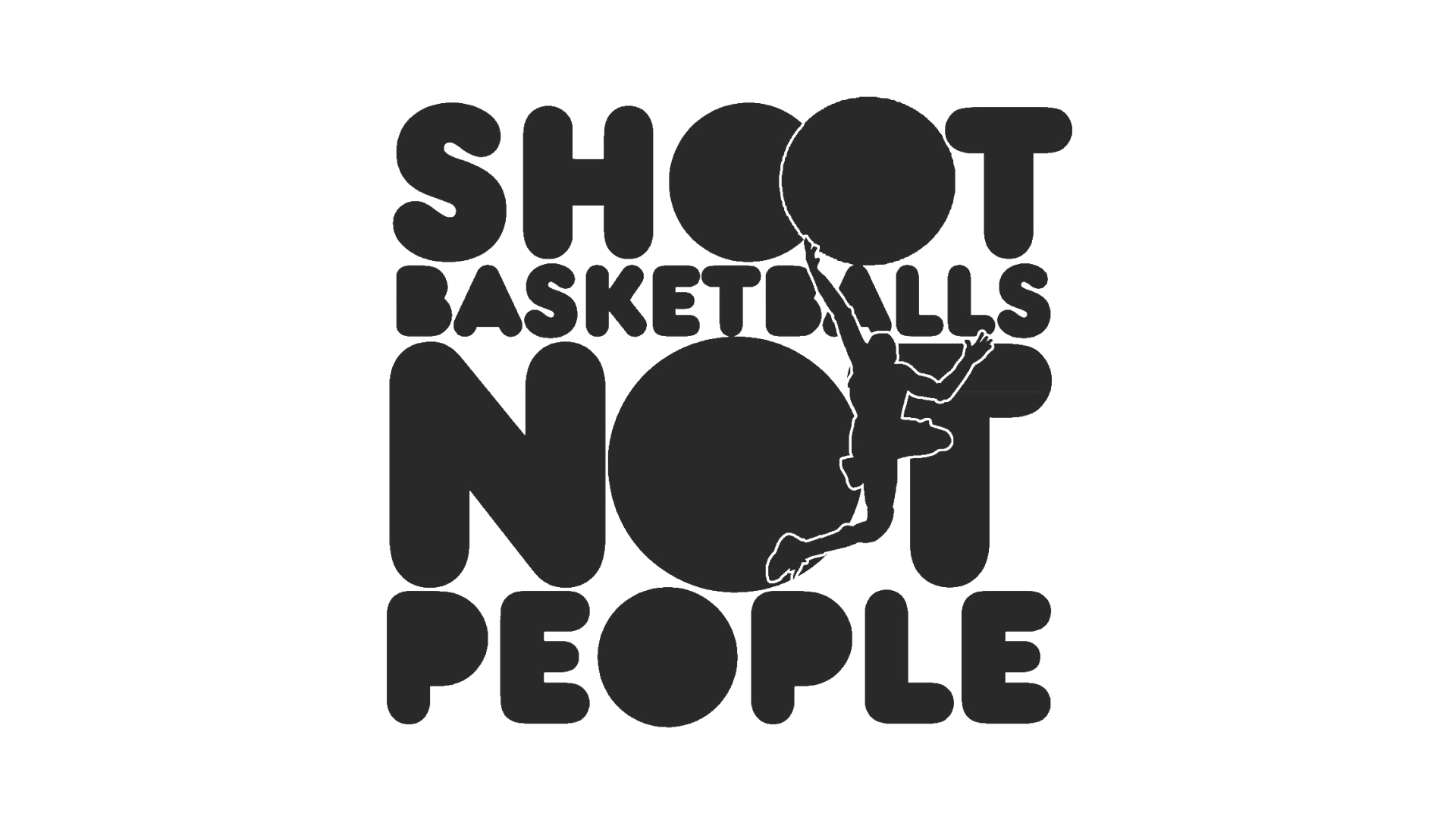 Shoot Basketballs Not People