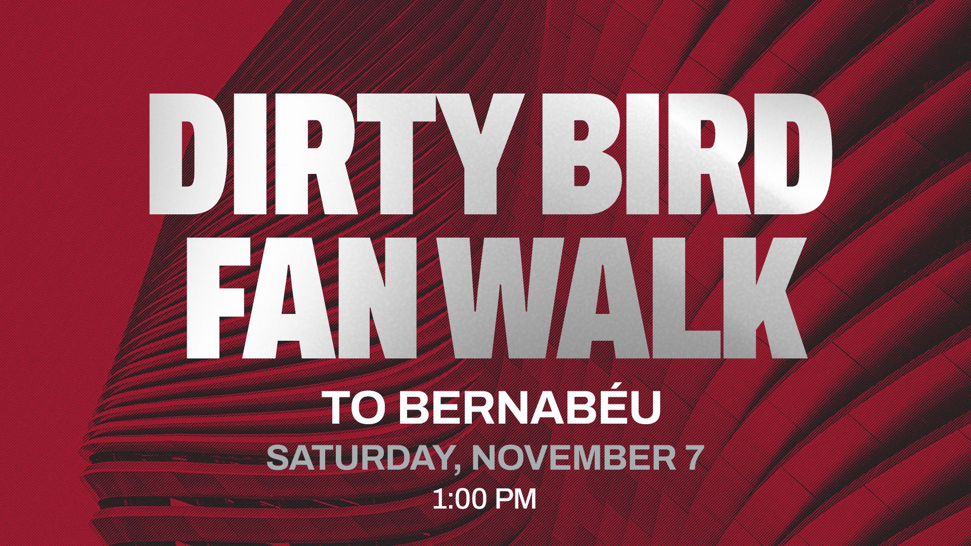 Dirty Bird Fan Walk to Bernabéu Stadium Saturday, November 7