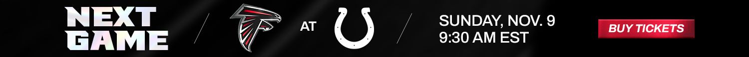 Next Game- Falcons at Colts- Sunday, November 9, 9:30am