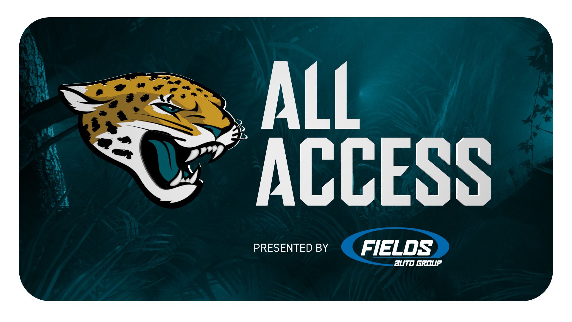 Jaguars All Access presented by Fields Auto Group