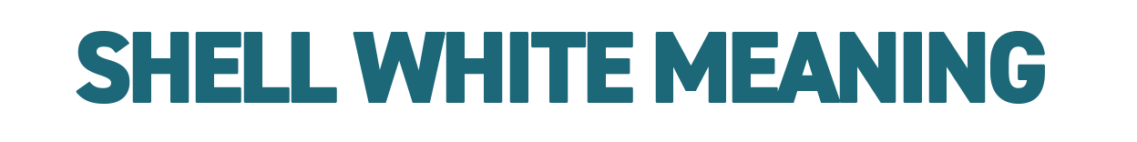 shell white meaning