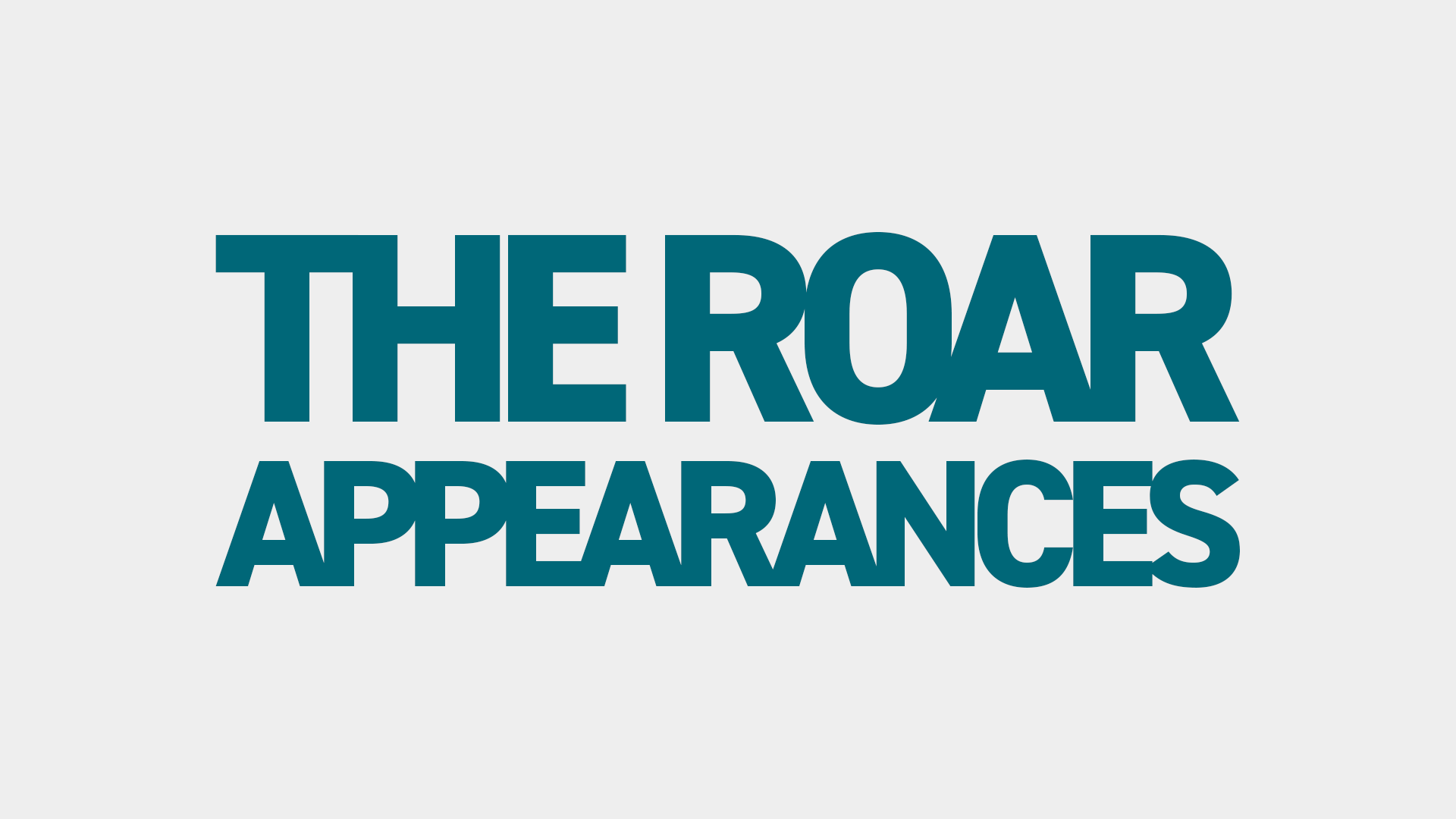 THE-ROAR-APPEARANCES