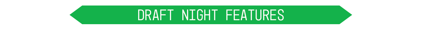 Draft Night Features
