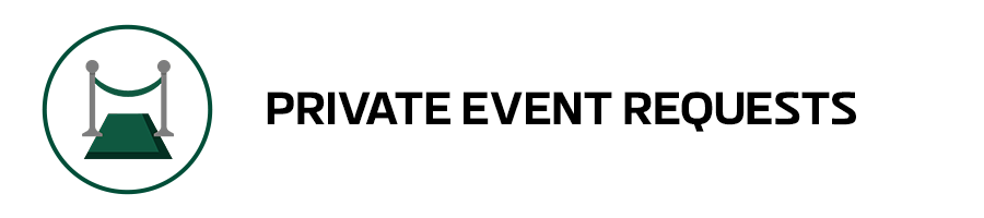 PRIVATE EVENT REQUESTS