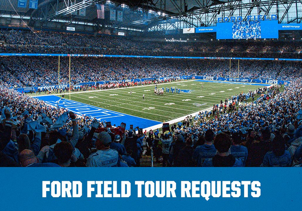 Click here to learn more about Ford Field Tour Requests
