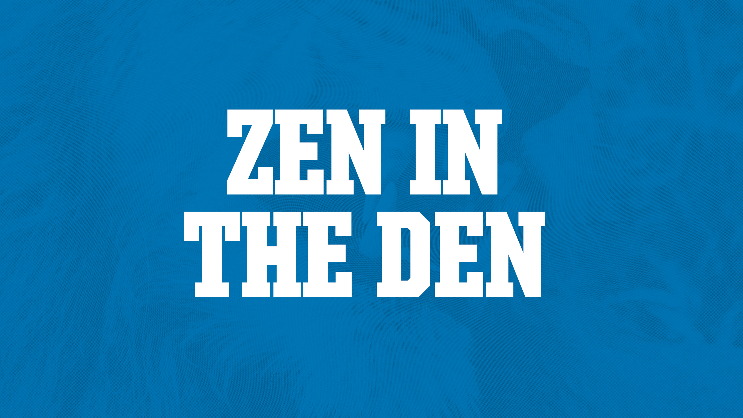 SLW-Update-ZenInTheDen-2560x1440