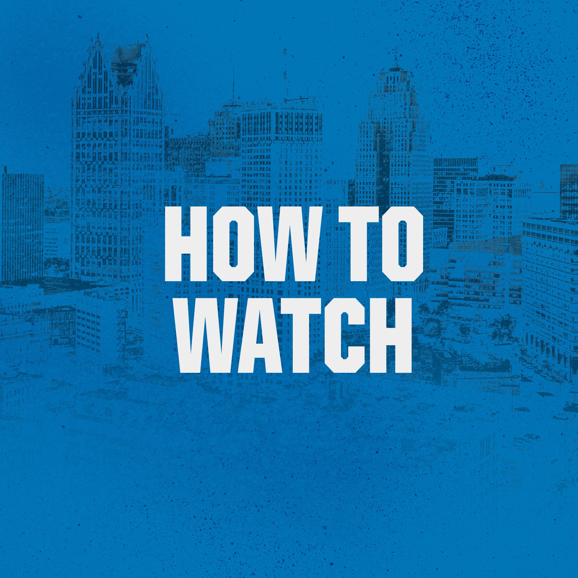 Click here to learn How to Watch