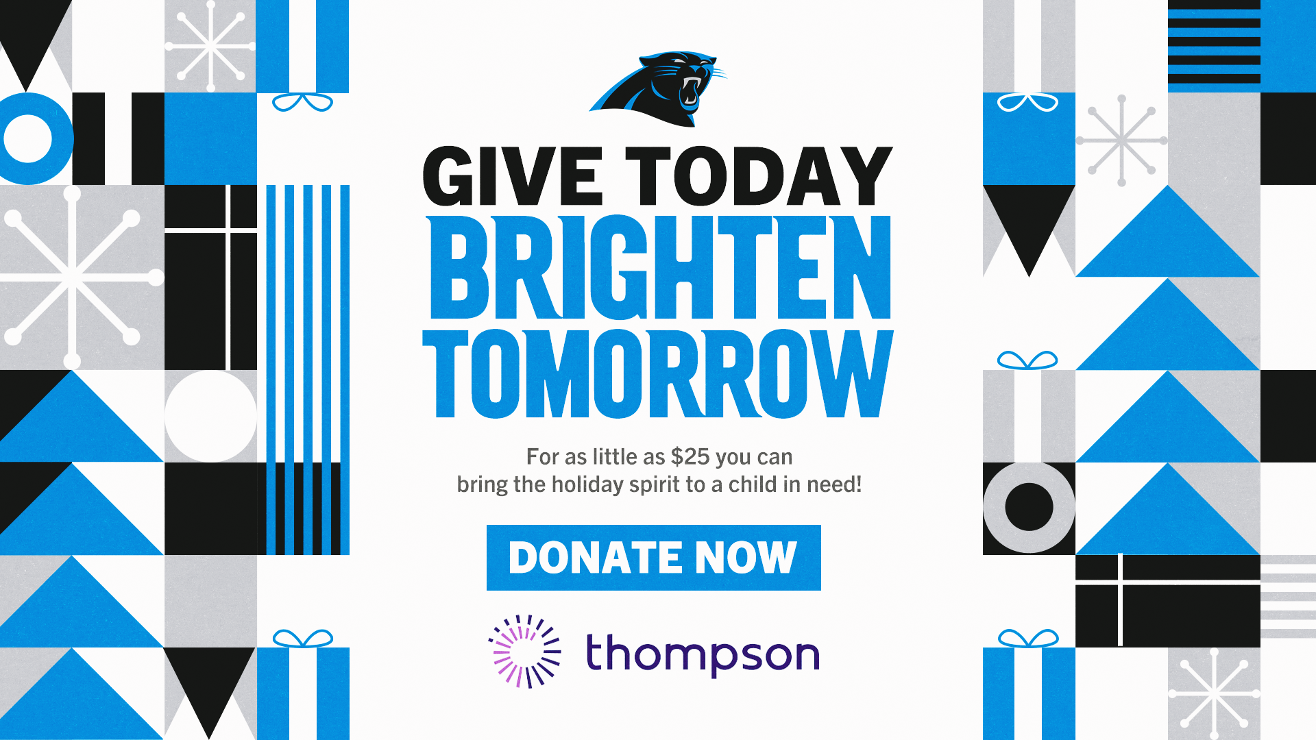 Give Today, Brighten Tomorrow, Presented by Thompson Child & Family Focus and the Carolina Panthers