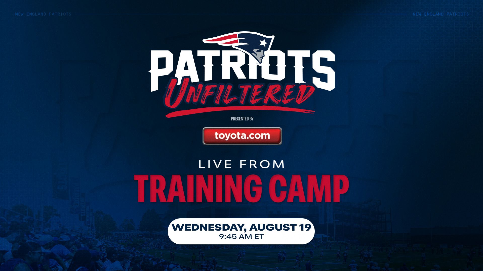 Patriots Unfiltered Live from Training Camp