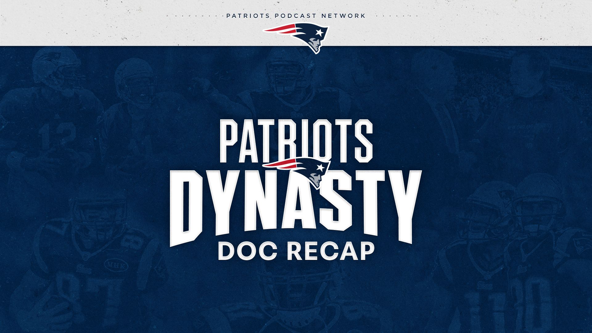 Patriots Dynasty Doc Recap