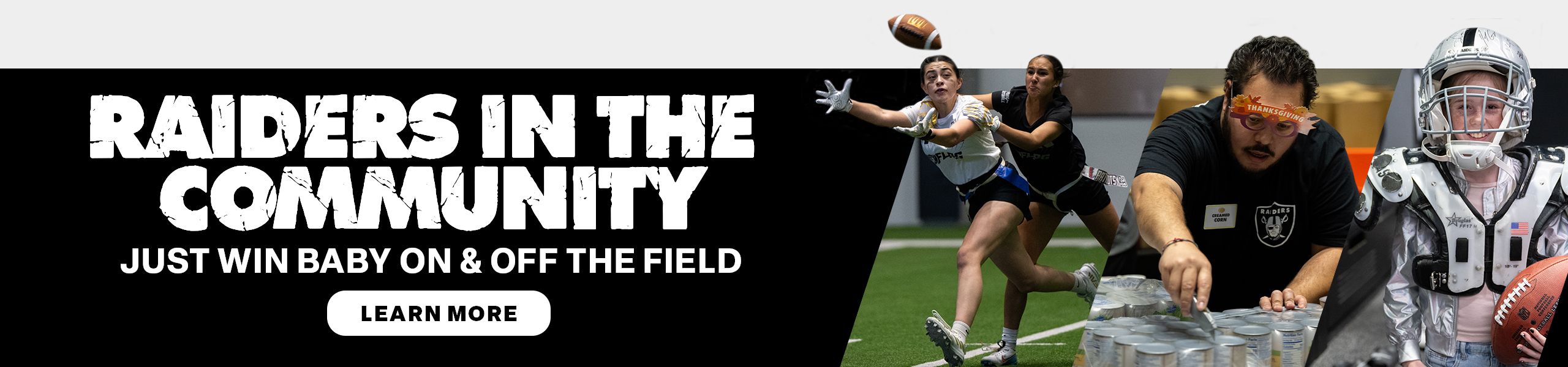 Raiders in the Community - Just Win Baby On & Off the Field - Learn More