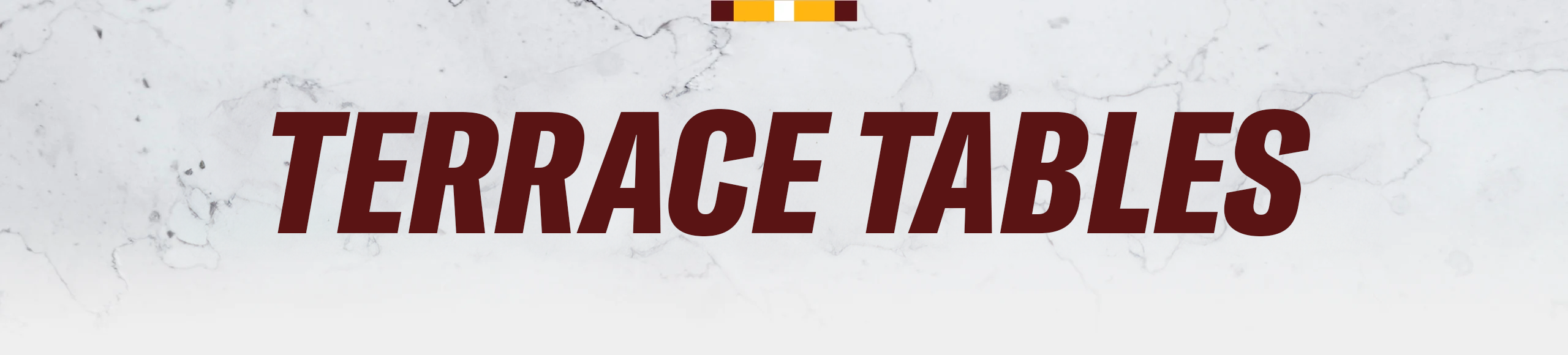 Terrace Tables Header