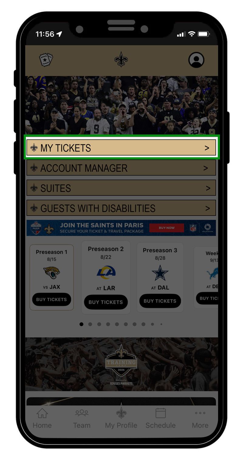 Open the Saints Mobile App and select "My Tickets" on the homescreen or under Tickets