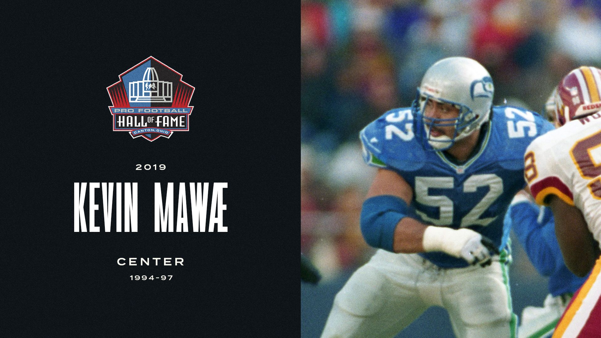 2019: Kevin Mawae, C, 1994-97