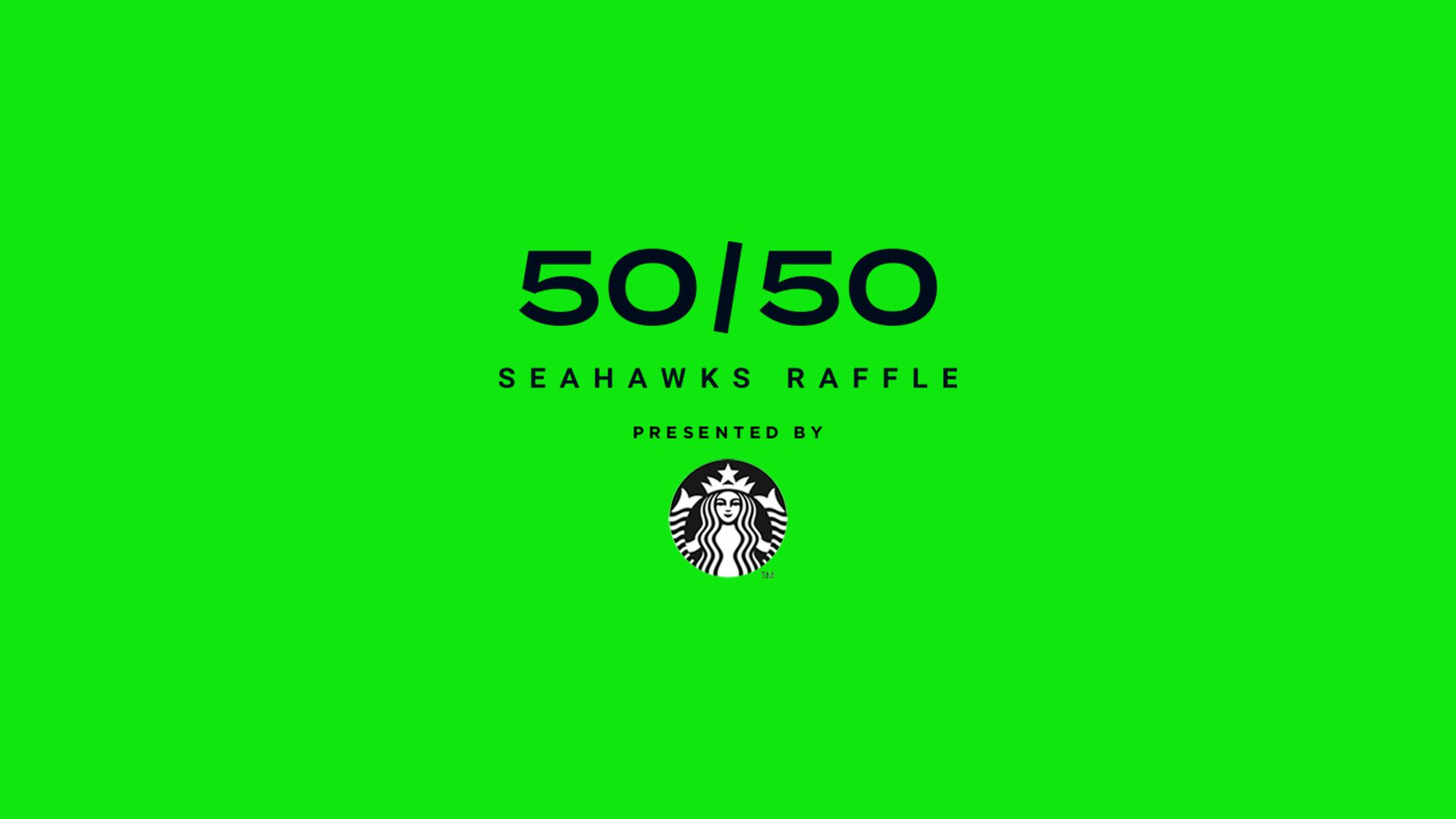 50/50 Seahawks Raffle, Presented By Starbucks
