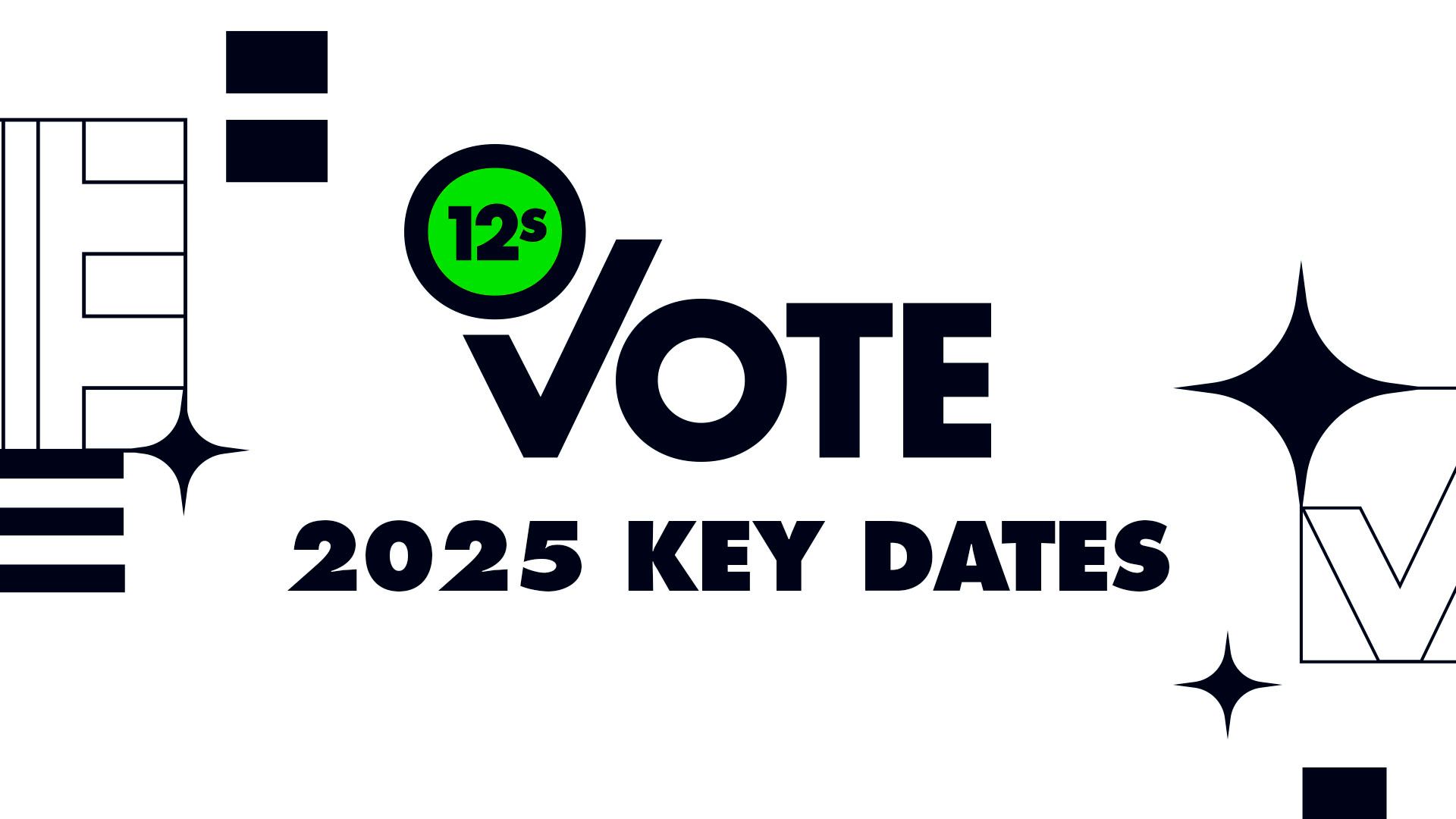 12s Vote - 2025 Key Dates