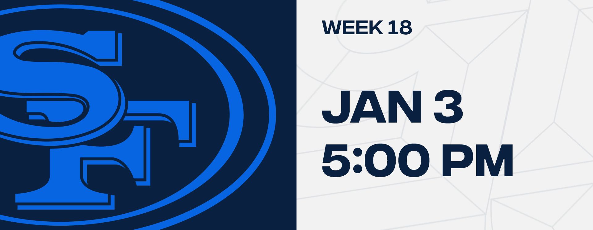 Week 18 - San Francisco 49ers