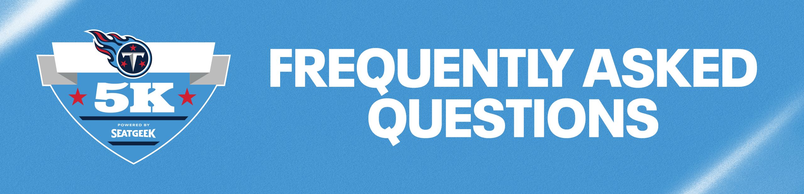 Titans Foundation 5k Frequently Asked Questions